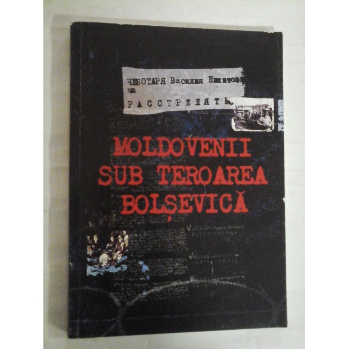 MOLDOVENII SUB TEROAREA BOLSEVICA MOLDOVENII SUB TEROAREA BOLSEVICA